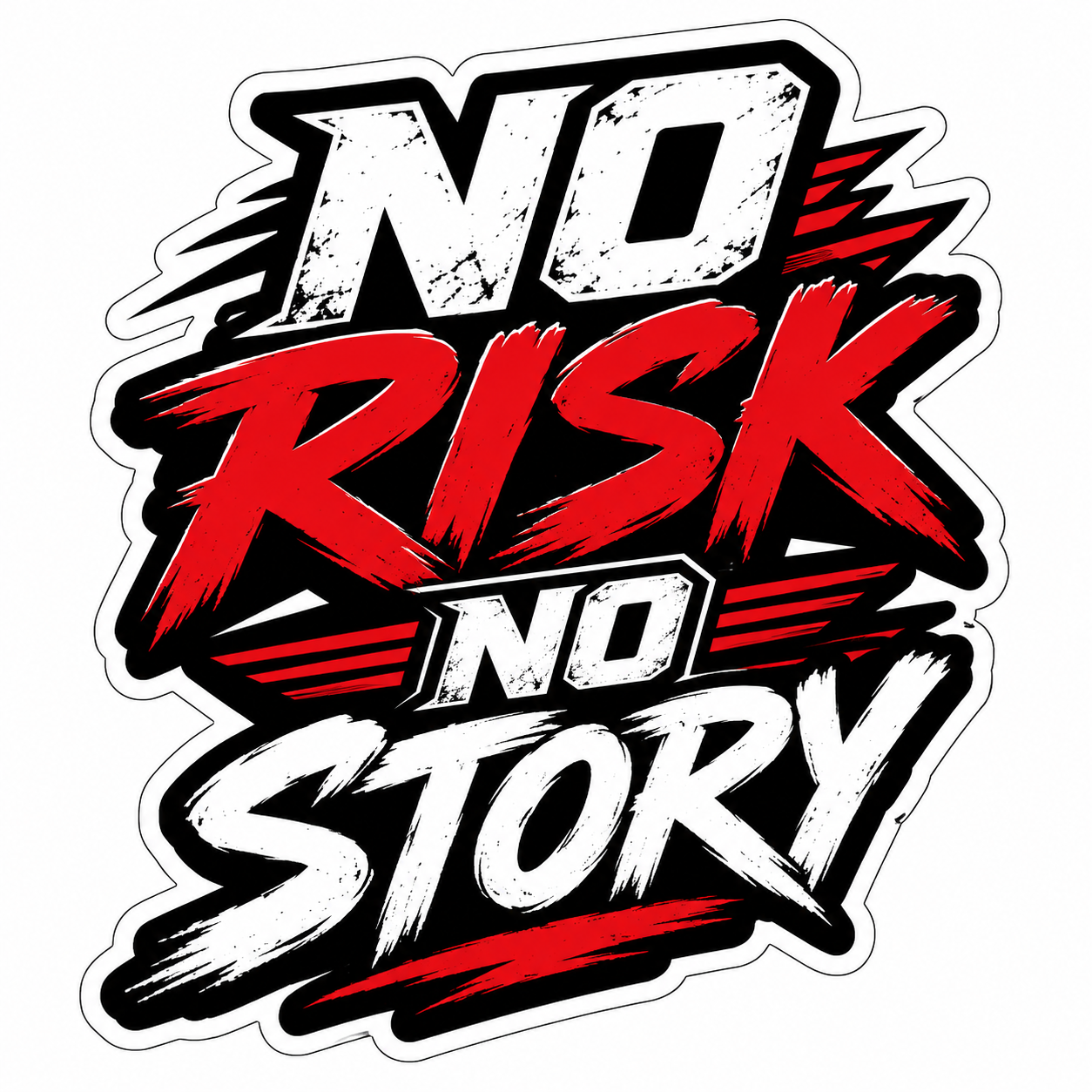 No Risk No Story die-cut sticker with bold red, black, and white brush lettering